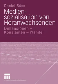 Buy Mediensozialisation von Heranwachsenden: Dimensionen - Konstanten - Wandel by Daniel Süss | Springer VS Hardcover | German Language Reference Book on Media Socialization — BookShops.in