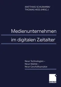 Buy Medienunternehmen Im Digitalen Zeitalter: Neue Technologien Neue Markte Neue Geschaftsansatze by Matthias Schumann & Thomas Hess | Gabler | German Hardcover | 1999 Edition | Higher Education Business & Economics Textbook — BookShops.in