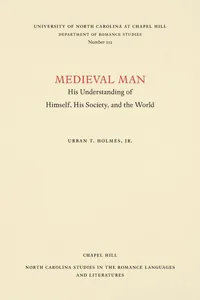 Buy Medieval Man: His Understanding of Himself, His Society, and the World by Urban T. Holmes Jr. — Hardcover, University of North Carolina Press, History of Europe — BookShops.in