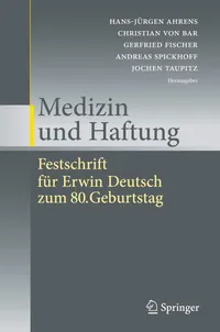 Buy Medizin und Haftung: Festschrift für Erwin Deutsch zum 80. Geburtstag | Ahrens, Bar, Fischer | Springer | German Hardcover | Medical Ethics & Liability Law — BookShops.in