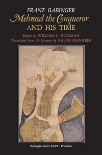 Buy Mehmed the Conqueror and His Time by Franz Babinger | Princeton University Press Hardcover | Ottoman Empire Biography | ISBN 9780691010786 — BookShops.in