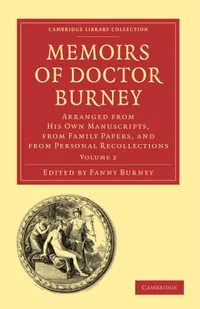 Buy Memoirs of Doctor Burney Volume 2 by Frances Burney | Cambridge University Press | Hardcover | Music History | Buy Online at Bookshops.in — BookShops.in