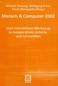 Buy Mensch & Computer 2002: Vom interaktiven Werkzeug zu kooperativen Arbeits- und Lernwelten (Berichte des German Chapter of the ACM, Band 56) | Michael Herczeg, Wolfgang Prinz, Horst Oberquelle | Vieweg+Teubner Verlag | German Hardcover | 2002 Edition — BookShops.in