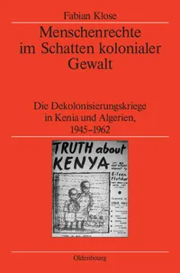 Buy Menschenrechte Im Schatten Kolonialer Gewalt: Die Dekolonisierungskriege in Kenia Und Algerien 1945-1962 by Fabian Klose | German Language Paperback | De Gruyter Oldenbourg | German Historical Institute London — BookShops.in