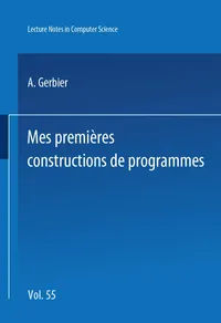 Buy Mes Premieres Constructions De Programmes / My First Building Programs by A. Gerbier | Springer Verlag | French Hardcover | Computer Science | 1977 Edition — BookShops.in
