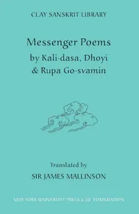 Buy Messenger Poems: 37 (Clay Sanskrit Library) by Kali Dasa, Dhoyi, Rupa Gosvamin - Hardcover, Annotated Edition - New York Univ Pr - Sanskrit Poetry & Literature — BookShops.in