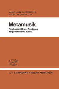 Buy Metamusik: Psychosomatik der Ausübung zeitgenössischer Musik by Fuhrmeister and Wiesenhütter | Springer-Verlag | Hardcover | German Language | Health & Wellness Book — BookShops.in