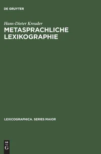 Buy Metasprachliche Lexikographie: Untersuchungen Zur Kodifizierung Der Linguistischen Terminologie (Lexicographica. Series Maior) by Hans-Dieter Kreuder | de Gruyter | German | Paperback | Reprint 2015 — BookShops.in