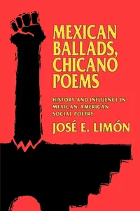 Buy Mexican Ballads, Chicano Poems: History and Influence in Mexican-American Social Poetry by José E. Limón | University of California Press | English Paperback | 1992 Edition — BookShops.in