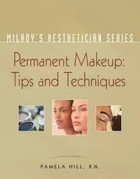 Buy Permanent Makeup Tips and Techniques by Pamela Hill | Milady Publishing | English Paperback Edition — BookShops.in