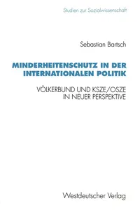 Buy Minderheitenschutz in der internationalen Politik: Völkerbund und KSZE/OSZE in neuer Perspektive by Sebastian Bartsch - Springer VS Hardcover German Edition 1995 — BookShops.in