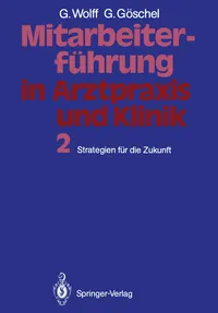 Buy Mitarbeiterführung in Arztpraxis und Klinik Band 2: Strategien für die Zukunft by Georg Wolff, Gesine Göschel | Springer-Verlag | German Language Hardcover | Radiology & Nuclear Medicine Ultrasonography Textbook — BookShops.in