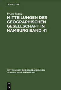 Buy Mitteilungen der Geographischen Gesellschaft in Hamburg Band 41 by Bruno Schulz | De Gruyter | German Paperback | Reprint 2022 Edition — BookShops.in