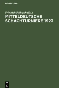 Buy Mitteldeutsche Schachturniere 1923 by Friedrich Palitzsch | De Gruyter Paperback | German Language Chess Tournament Book — BookShops.in