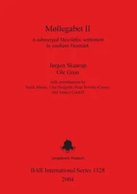 Buy Møllegabet II: A Submerged Mesolithic Settlement in Southern Denmark (British Archaeological Reports International Series) by Jørgen Skaarup and Ole Grøn | BAR Publishing | Hardcover | English | 2004 — BookShops.in
