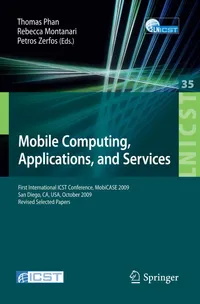 Buy Mobile Computing, Applications, and Services: First International ICST Conference, MobiCASE 2009, San Diego, CA, USA, October 26-29, 2009, Revised Selected Papers by Petros Zerfos, Rebecca Montanari, Thomas Phan | Springer | English | Paperback | 2010 Edition — BookShops.in