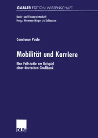 Buy Mobilität und Karriere: Eine Fallstudie am Beispiel einer deutschen Großbank (Bank- und Finanzwirtschaft) by Constance Paulu – German Hardcover 2001 Edition | Bookshops.in — BookShops.in
