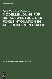 Buy Modellbildung für die Auswertung der Fokusintonation im gesprochenen Dialog (Mafid) by Jakob Hoepelman & Joachim Machate | de Gruyter | German | Paperback | Reprint 2018 — BookShops.in