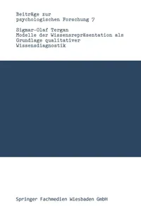 Buy Modelle der Wissensrepräsentation als Grundlage qualitativer Wissensdiagnostik by Sigmar-Olaf Tergan | Springer VS Hardcover | German Psychology Textbook — BookShops.in
