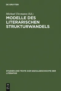 Buy Modelle Des Literarischen Strukturwandels by Michael Titzmann | De Gruyter | German Paperback | Reprint Edition | Literary Theory & Social History — BookShops.in