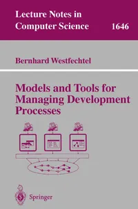 Buy Models and Tools for Managing Development Processes by Bernhard Westfechtel | Springer Verlag | English | Paperback | 1999 Edition | Software Architecture — BookShops.in