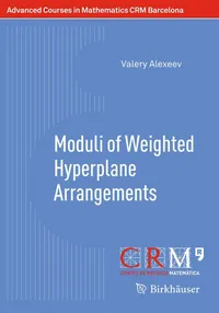 Buy Moduli of Weighted Hyperplane Arrangements by Valery Alexeev, Gilberto Bini, Martí Lahoz | Birkhauser | 2015 | Paperback | ISBN 9783034809146 — BookShops.in