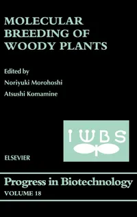 Buy Molecular Breeding of Woody Plants (Volume 18) (Progress in Biotechnology) by Noriyuki Morohoshi | Atsushi Komamine | Elsevier Science | English | Paperback | 1st Edition — BookShops.in