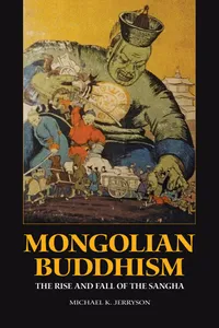 Buy Mongolian Buddhism: The Rise and Fall of the Sangha by Michael K. Jerryson - Silkworm Books, Hardcover, 2008 - History of Religion in Mongolia — BookShops.in
