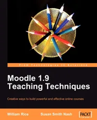 Buy Moodle 1.9 Teaching Techniques: Creative Ways to Build Powerful and Effective Online Courses by Susan Smith Nash, Packt Pub Ltd, English, Hardcover, 200 pages — BookShops.in