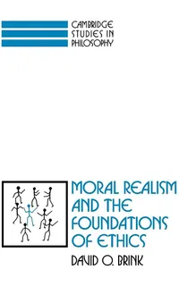 Buy Moral Realism and the Foundations of Ethics by David Owen Brink | Cambridge University Press | Hardcover | Philosophy Ethics Textbook — BookShops.in