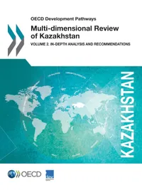 Buy Multi-dimensional Review of Kazakhstan Volume 2: In-depth Analysis and Recommendations by OECD | Hardcover | Business & Economics | Development & Growth — BookShops.in