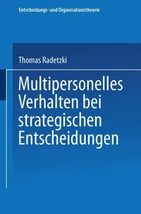 Buy Multipersonelles Verhalten bei strategischen Entscheidungen by Thomas Radetzki | German Hardcover | Deutscher Universitatsverlag | Business & Finance Economics Textbook — BookShops.in