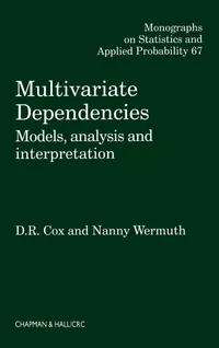 Buy Multivariate Dependencies: Models, Analysis and Interpretation by D. R. Cox and Nanny Wermuth | Chapman & Hall Hardcover | 9780412754104 | Statistics & Probability Monograph — BookShops.in