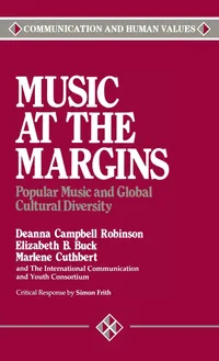 Buy Music at the Margins: Popular Music and Global Cultural Diversity by Deanna Campbell Robinson, Elizabeth Buck, Marlene Cuthbert | SAGE Publications | Hardcover | 1st Edition | Higher Education Textbook | Performing Arts — BookShops.in