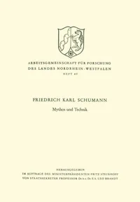 Buy Mythos und Technik (Arbeitsgemeinschaft für Forschung des Landes Nordrhein-Westfalen, Band 49) by Friedrich Karl Schumann – German Hardcover 1958 Edition | Bookshops.in — BookShops.in