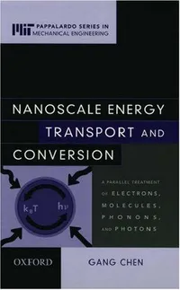 Buy Nanoscale Energy Transport and Conversion by Gang Chen | MIT-Pappalardo Mechanical Engineering | Oxford University Press | English Paperback — BookShops.in