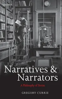 Buy Narratives and Narrators: A Philosophy of Stories by Gregory Currie - Oxford University Press - English - Paperback — BookShops.in