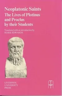 Buy Neoplatonic Saints: The Lives of Plotinus and Proclus by Their Students (Translated Texts for Historians, 35) – Mark Edwards, Hardcover, Liverpool University Press, 9780853236153, English — BookShops.in
