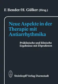 Buy Neue Aspekte in der Therapie mit Antiarrhythmika: Präklinische und klinische Ergebnisse mit Diprafenon | F. Bender, H. Gülker | Steinkopff Darmstadt | Hardcover | German | 1990 Edition | Cardiology Medicine Textbook — BookShops.in
