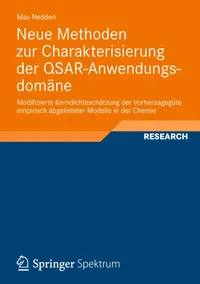 Buy Neue Methoden zur Charakterisierung der QSAR-Anwendungsdomäne: Modifizierte Kerndichteschätzung der Vorhersagegüte empirisch abgeleiteter Modelle in der Chemie by Max Nedden | Vieweg+Teubner Verlag | German Hardcover | 2012 Edition | Higher Education Chemistry Textbooks — BookShops.in