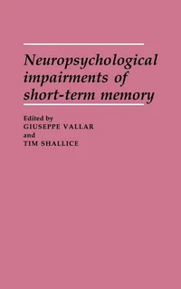 Buy Neuropsychological Impairments of Short-Term Memory by Vallar Giuseppe Ed | Cambridge University Press | Hardcover | 1990 — BookShops.in