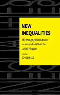 Buy New Inequalities: The Changing Distribution of Income and Wealth in the United Kingdom by John Hills | Cambridge University Press | Hardcover | Economics Textbook — BookShops.in