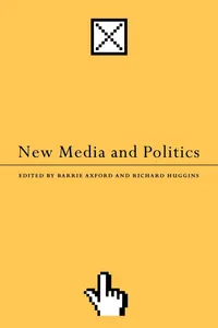 Buy New Media and Politics by Barrie Axford and Richard Huggins | Hardcover | 9780761962007 | SLE Pound | Reference & Communication — BookShops.in
