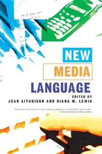 Buy New Media Language by Jean Aitchison and Diana Lewis | Routledge Hardcover | ISBN 9780415283045 | Communication & Media Studies Book — BookShops.in