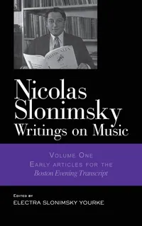 Buy Nicholas Slonimsky: Writings on Music (1) by Nicolas Slonimsky, Electra Yourke | Routledge | English Paperback | 1st Edition 2003 — BookShops.in