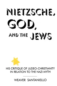 Buy Nietzsche, God, and the Jews by Weaver Santaniello | SUNY Press Hardcover | Philosophy of Religion & Antisemitism Critique — BookShops.in