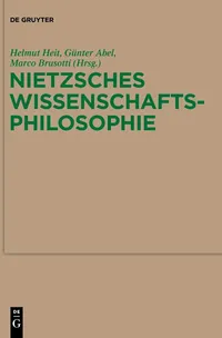 Buy Nietzsches Wissenschaftsphilosophie: Hintergründe, Wirkungen und Aktualität (Monographien Und Texte Zur Nietzsche-Forschung, Band 59) by Helmut Heit, Günter Abel, Marco Brusotti - De Gruyter German Paperback Bilingual Edition — BookShops.in