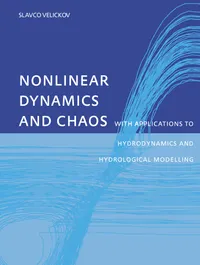 Buy Nonlinear Dynamics And Chaos With Applications to Hydrodynamics And Hydrological Modelling by Velickov Slavco | CRC Press | Hardcover | Civil Engineering Textbook — BookShops.in