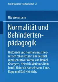 Buy Normalität und Behindertenpädagogik: Historisch und normalismustheoretisch rekonstruiert am Beispiel repräsentativer Werke von Jan Daniel Georgens, ... Heinrichs (Konstruktionen von Normalität, Band 2) by Ute Weinmann - VS Verlag, German Hardcover, 2003 Edition - Sociology & Higher Education Textbook — BookShops.in