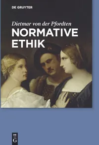 Buy Normative Ethik by Dietmar Von Der Pfordten | De Gruyter | German Language Paperback | 2010 Illustrated Edition | Philosophy Textbook — BookShops.in